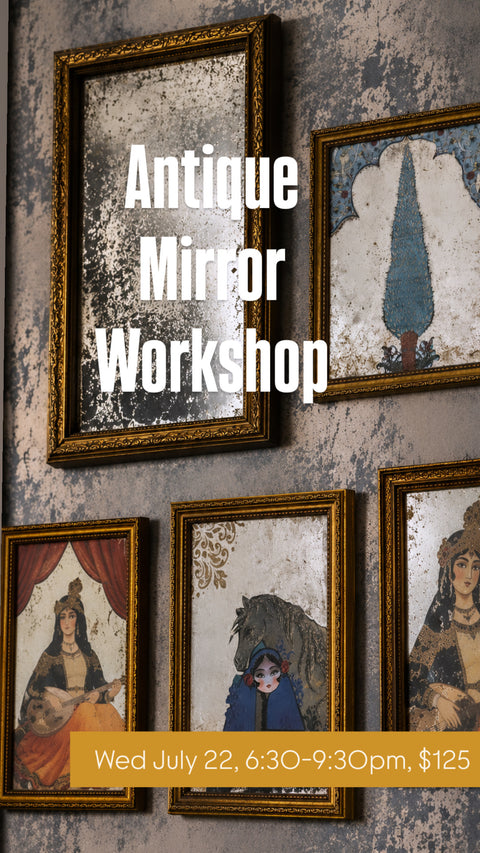 Antique Mirror Workshop - July 22