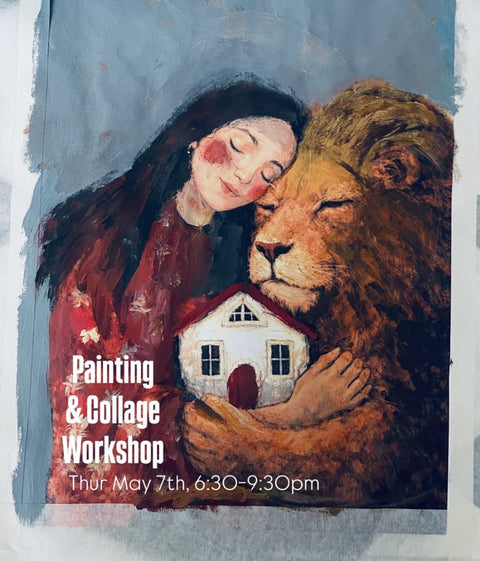 Painting & Collage Workshop - May 7th